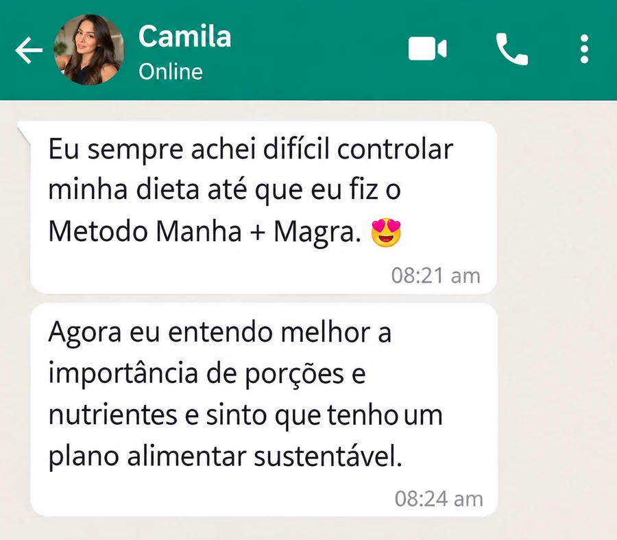 Conversa de WhatsApp com a cliente Camila. Ela escreve que sempre achou difícil controlar a dieta até fazer o Método Manhã Magra, que agora entende melhor a importância de porções e nutrientes e sente que tem um plano alimentar sustentável.